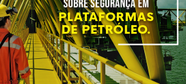 Aprovada a nova NR que dispõe sobre segurança em plataformas de petróleo