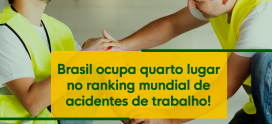 Brasil ocupa quarto lugar no ranking mundial de acidentes de trabalho!